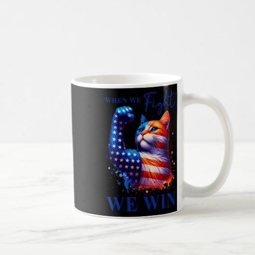 Harris Quote When We Fight We Win For Man And Wome Coffee Mug