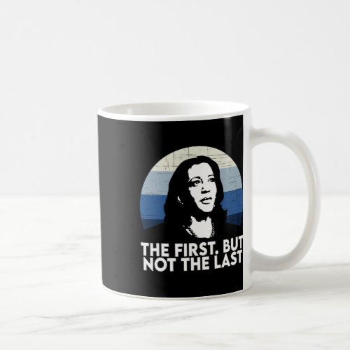 Harris The First But Not The Last  Coffee Mug