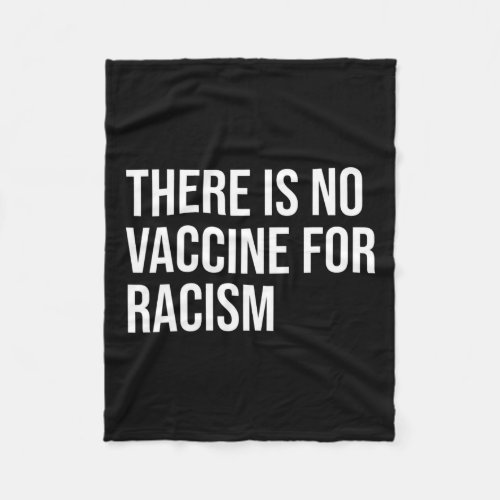 Harris There Is No Vaccine For Racism  Fleece Blanket