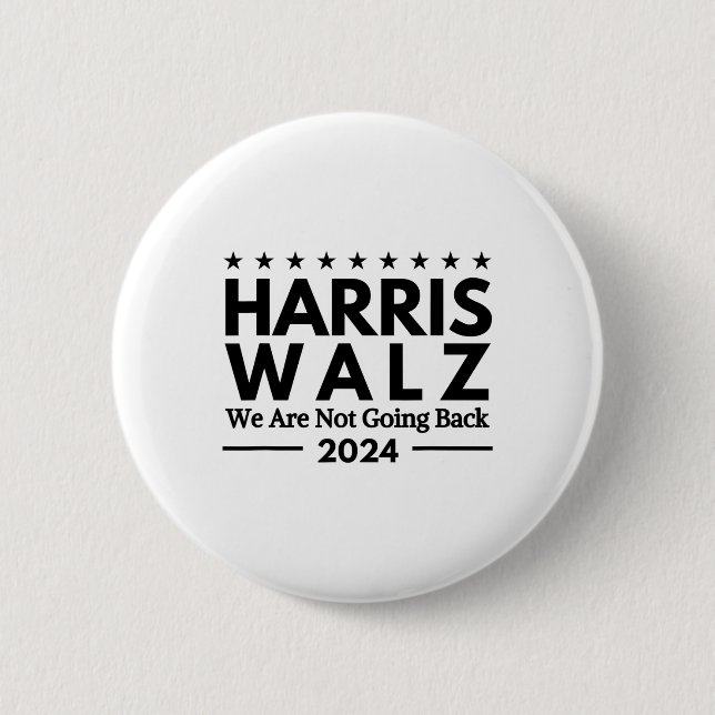 Harris Tim Walz 2024 We Are Not Going Back  Button (Front)