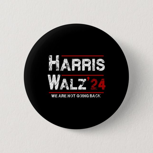 Harris Tim Walz 2024 We Are Not Going Back Electio Button (Front)