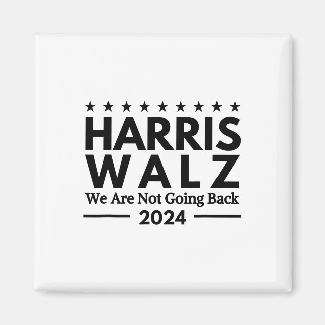 Harris Tim Walz 2024 We Are Not Going Back  Magnet (Front)