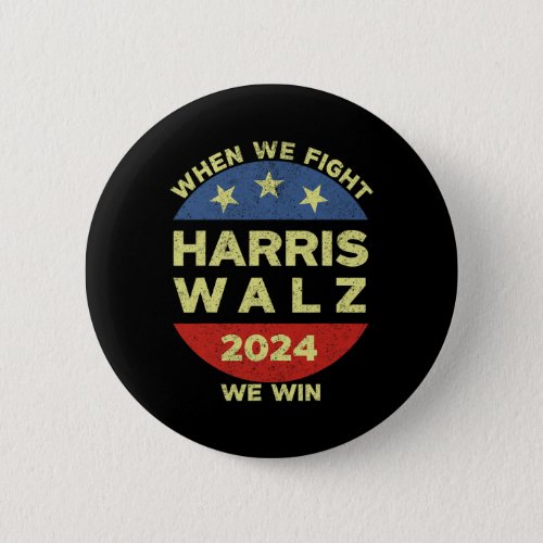 Harris Tim WAlzheimer 2024 When We Fight We Win  Button