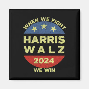 Harris Tim WAlzheimer 2024 When We Fight We Win  Magnet
