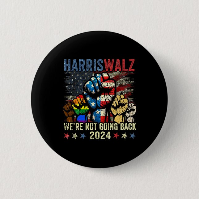 Harris W For President 2024 We're Not Going Back  Button (Front)