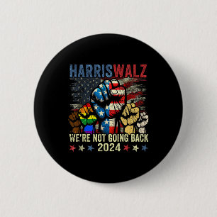 Harris W For President 2024 We're Not Going Back Button