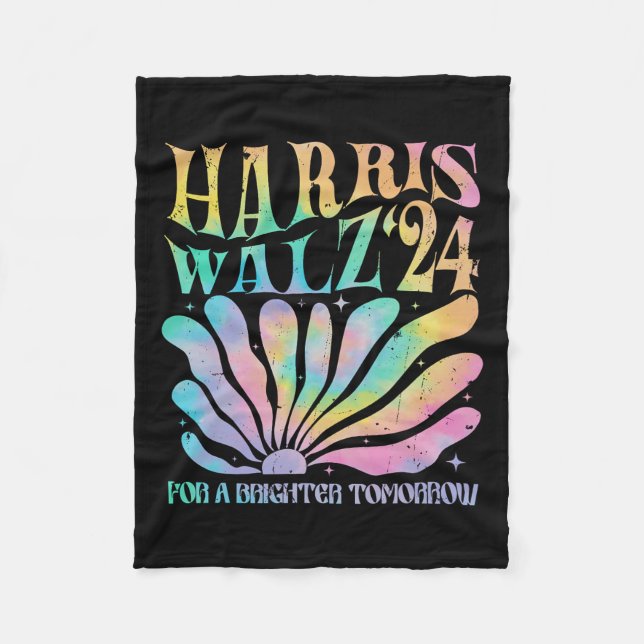 Harris Waltz 2024 For A Brighter Tomorrow Tie Dye  Fleece Blanket (Front)