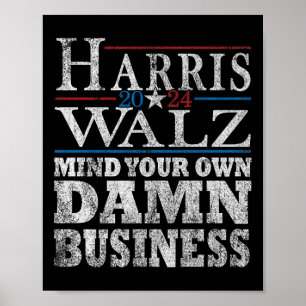 Harris Waltz 2024 Mind Your Own Business Tim Walz  Poster