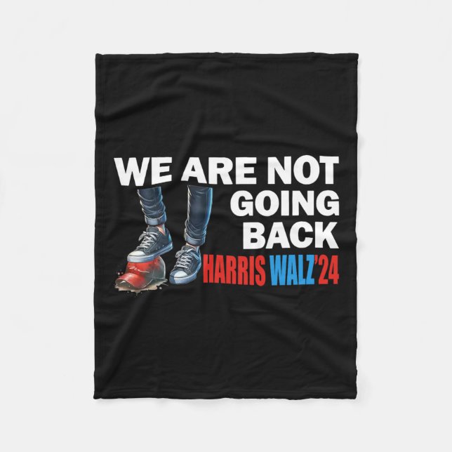 Harris Waltz 2024 We're Not Going Back Kamala Harr Fleece Blanket (Front)