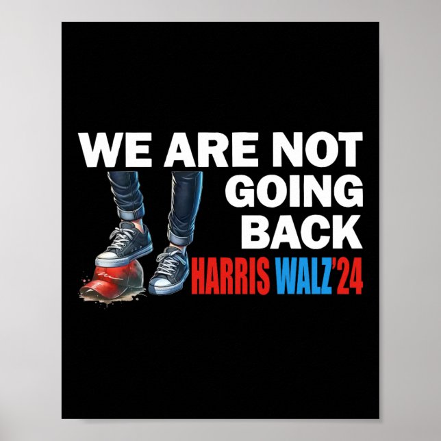 Harris Waltz 2024 We're Not Going Back Kamala Harr Poster (Front)
