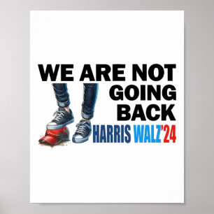 Harris Waltz 2024 We're Not Going Back Kamala Harr Poster