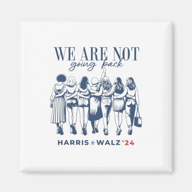 Harris Waltz We Are Not Going Back Live Ever Femin Magnet (Front)