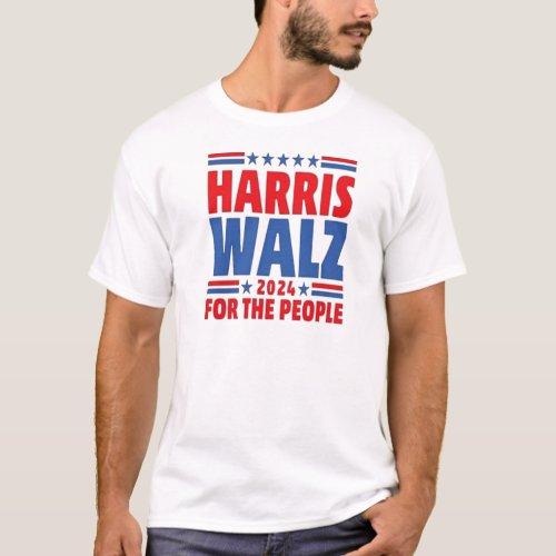 Harris Walz 2024 For The People Red White  Blue  T_Shirt