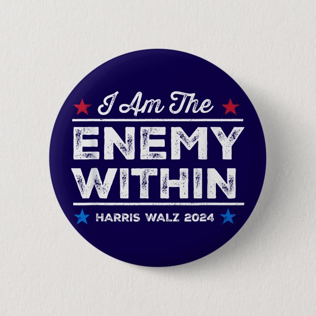 Harris Walz 2024 I Am The Enemy Within Blue Button (Front)