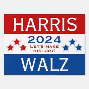 Harris Walz 2024 Let's Make History Sign