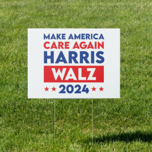 Harris Walz 2024 Make America Care Again Sign