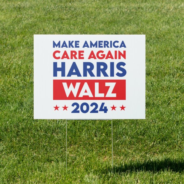 Harris Walz 2024 Make America Care Again Sign (Insitu)