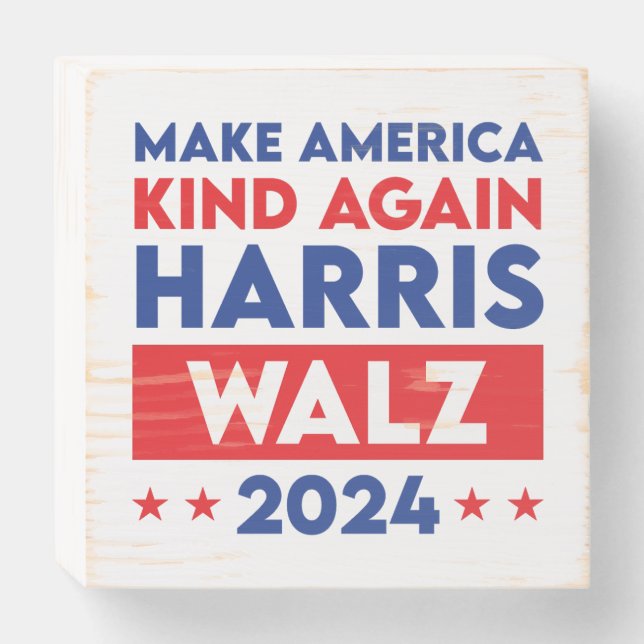 Harris Walz 2024 Make America Kind Again Wooden Box Sign (Front Horizontal)