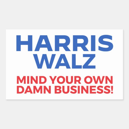 Harris Walz 2024 _ Mind Your Own Business Rectangular Sticker