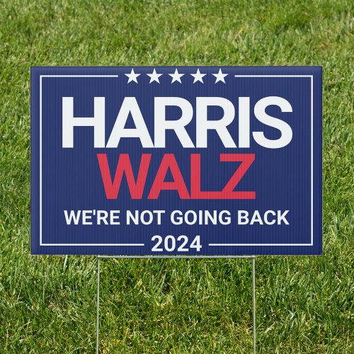 Harris Walz 2024 Not Going Back Slogan Blue Yard Sign