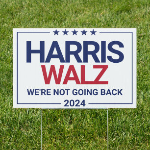 Harris Walz 2024 Not Going Back Slogan White Yard Sign
