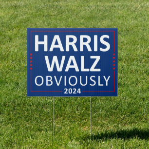Harris Walz 2024 Obviously - Presidential Election Sign