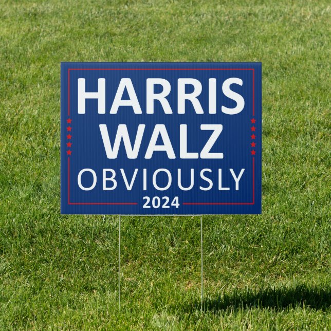 Harris Walz 2024 Obviously - Presidential Election Sign (Insitu)