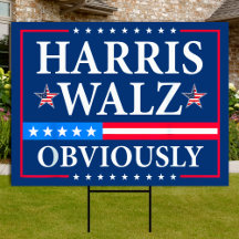Harris Walz 2024 Obviously Yard Sign