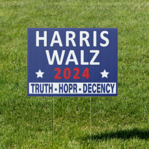 Harris Walz 2024 Truth Hope Decency Election Sign