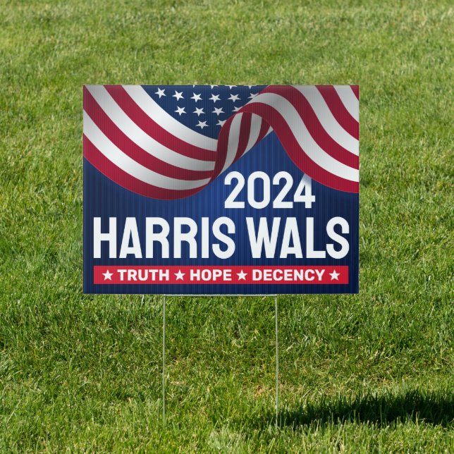Harris Walz 2024: Truth. Hope. Decency. Sign (Insitu)