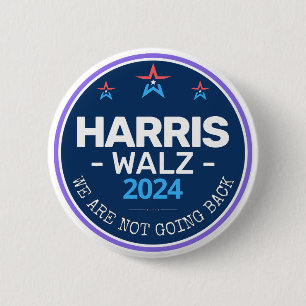 Harris Walz 2024 We are not going back Button
