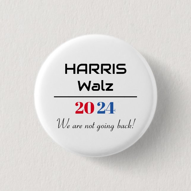 Harris Walz 2024 'We are not going back' Button (Front)
