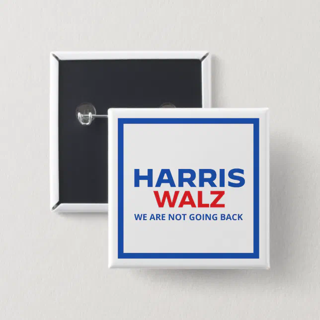 Harris Walz 2024 - We Are Not Going Back Button | Zazzle