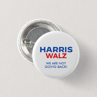 Harris Walz 2024 - We are not going back Button