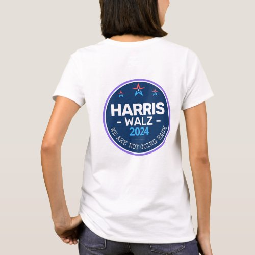 Harris Walz 2024 We are not going back T_Shirt