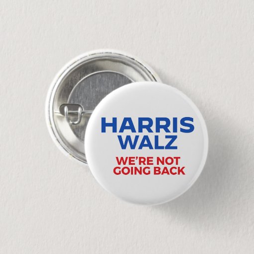 Harris Walz 2024 - We'Re Not Going Back! Button | Zazzle