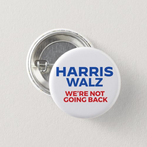 Harris Walz 2024 _ Were Not Going Back Button