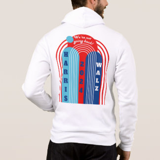 Harris Walz 2024 We're not going back! Hoodie