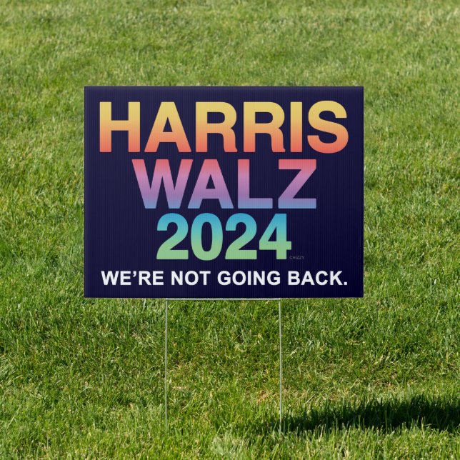 HARRIS WALZ 2024 WE'RE NOT GOING BACK SIGN (Insitu)
