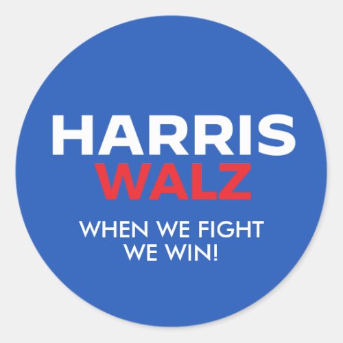 Harris Walz 2024 _ When We Fight We Win Classic Round Sticker