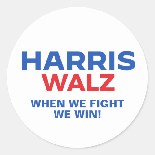 Harris Walz 2024 _ When We Fight We Win Classic Round Sticker