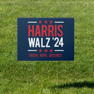 Harris Walz '24 - Truth Hope Decency Sign