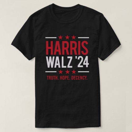 Harris Walz 24 _ Truth Hope Decency T_Shirt