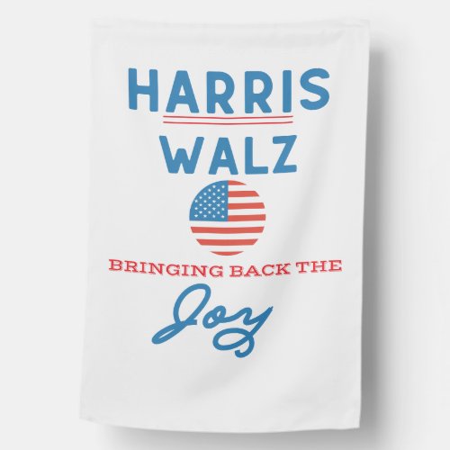 Harris Walz Bringing Back the Joy 2024 Campaign House Flag