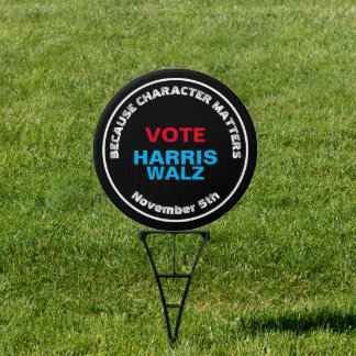Harris Walz Character Matters 2024 Yard Sign