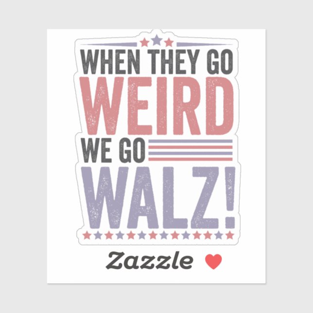 Harris Walz Election When They Go Weird We Go Walz Sticker (Sheet)