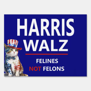 Harris Walz Felines Not Felons Sign