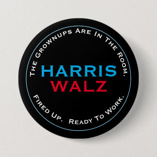 HARRIS WALZ Grownups Ready To WORK Round Button