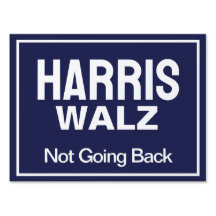 Harris Walz Not Going Back Blue Yard Sign