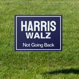 Harris Walz Not Going Back Blue Yard Sign
